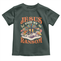 Jesus Paid My Ransom Toddler T Shirt Jesus Christian Faith Good Friday Bible Verse