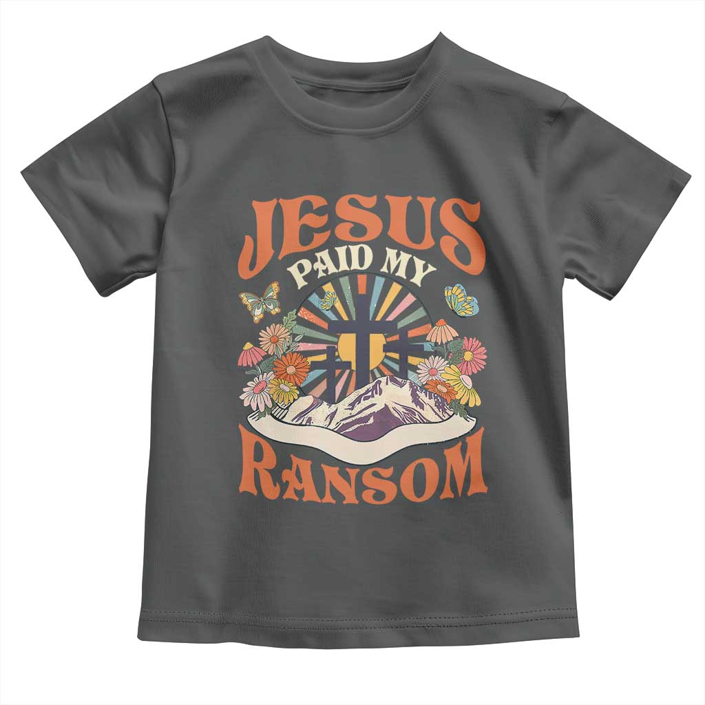 Jesus Paid My Ransom Toddler T Shirt Jesus Christian Faith Good Friday Bible Verse
