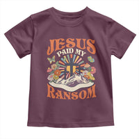Jesus Paid My Ransom Toddler T Shirt Jesus Christian Faith Good Friday Bible Verse