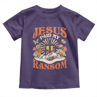 Jesus Paid My Ransom Toddler T Shirt Jesus Christian Faith Good Friday Bible Verse