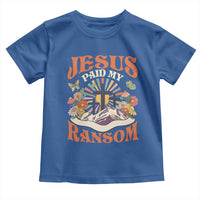 Jesus Paid My Ransom Toddler T Shirt Jesus Christian Faith Good Friday Bible Verse