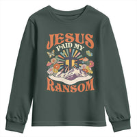 Jesus Paid My Ransom Youth Sweatshirt Jesus Christian Faith Good Friday Bible Verse