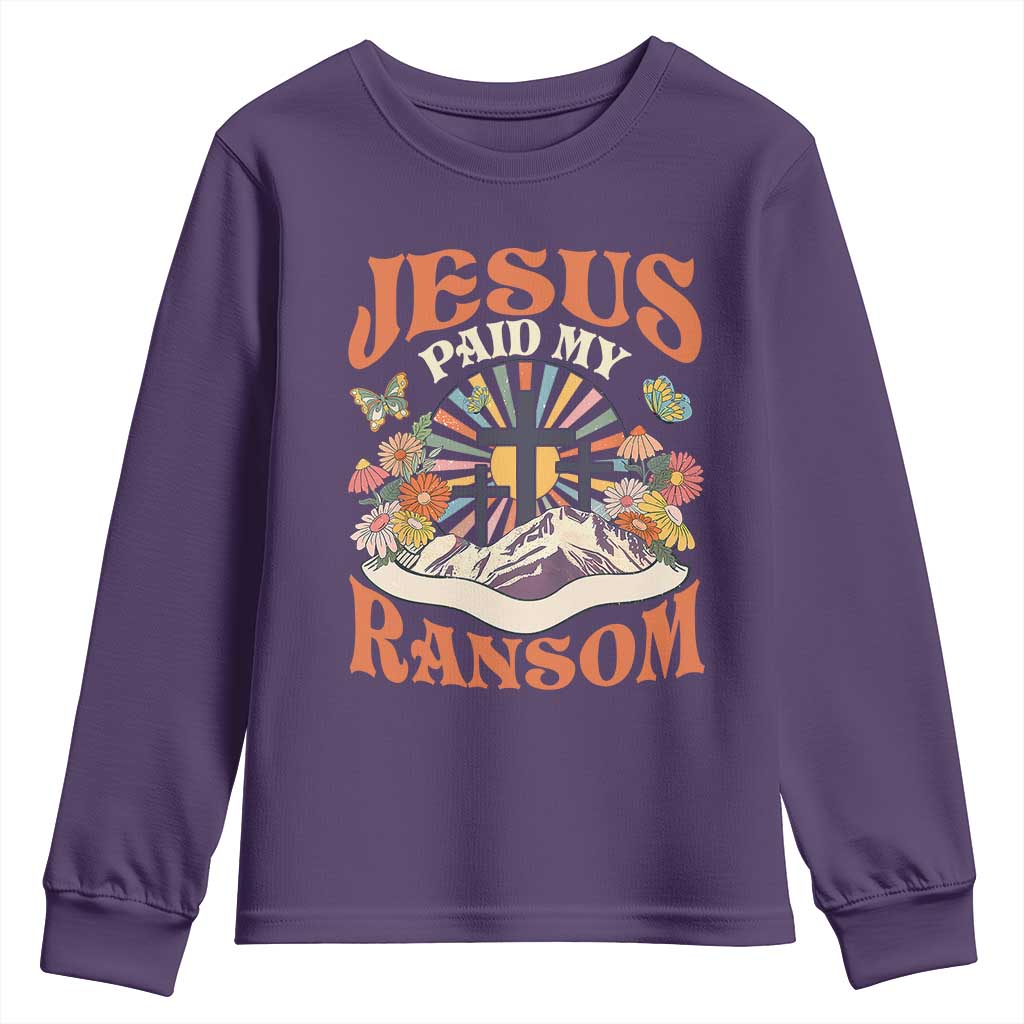 Jesus Paid My Ransom Youth Sweatshirt Jesus Christian Faith Good Friday Bible Verse