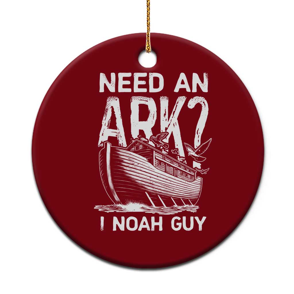 Funny Need An Ark I Noah Guy Ceramic Ornament Christian Pun - Wonder Print Shop