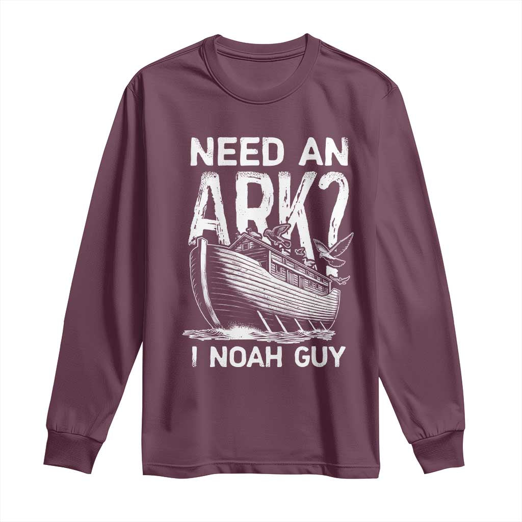 Funny Need An Ark I Noah Guy Long Sleeve Shirt Christian Pun