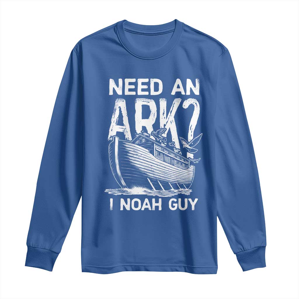 Funny Need An Ark I Noah Guy Long Sleeve Shirt Christian Pun