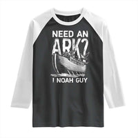 Funny Need An Ark I Noah Guy Raglan Shirt Christian Pun
