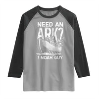 Funny Need An Ark I Noah Guy Raglan Shirt Christian Pun