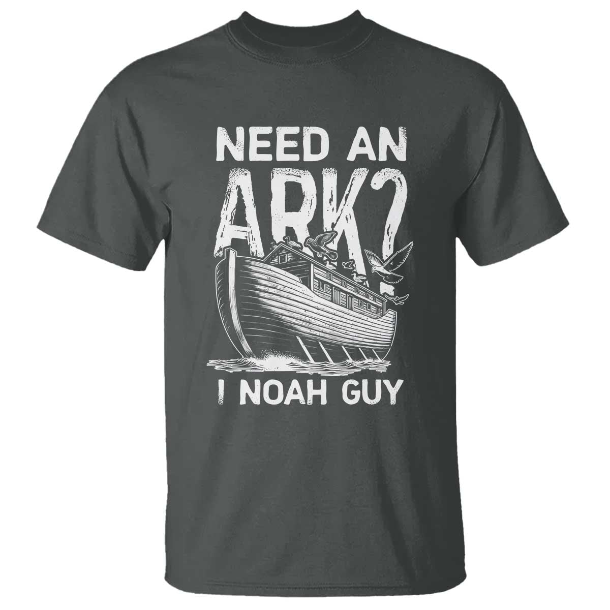 Funny Need An Ark I Noah Guy T Shirt Christian Pun