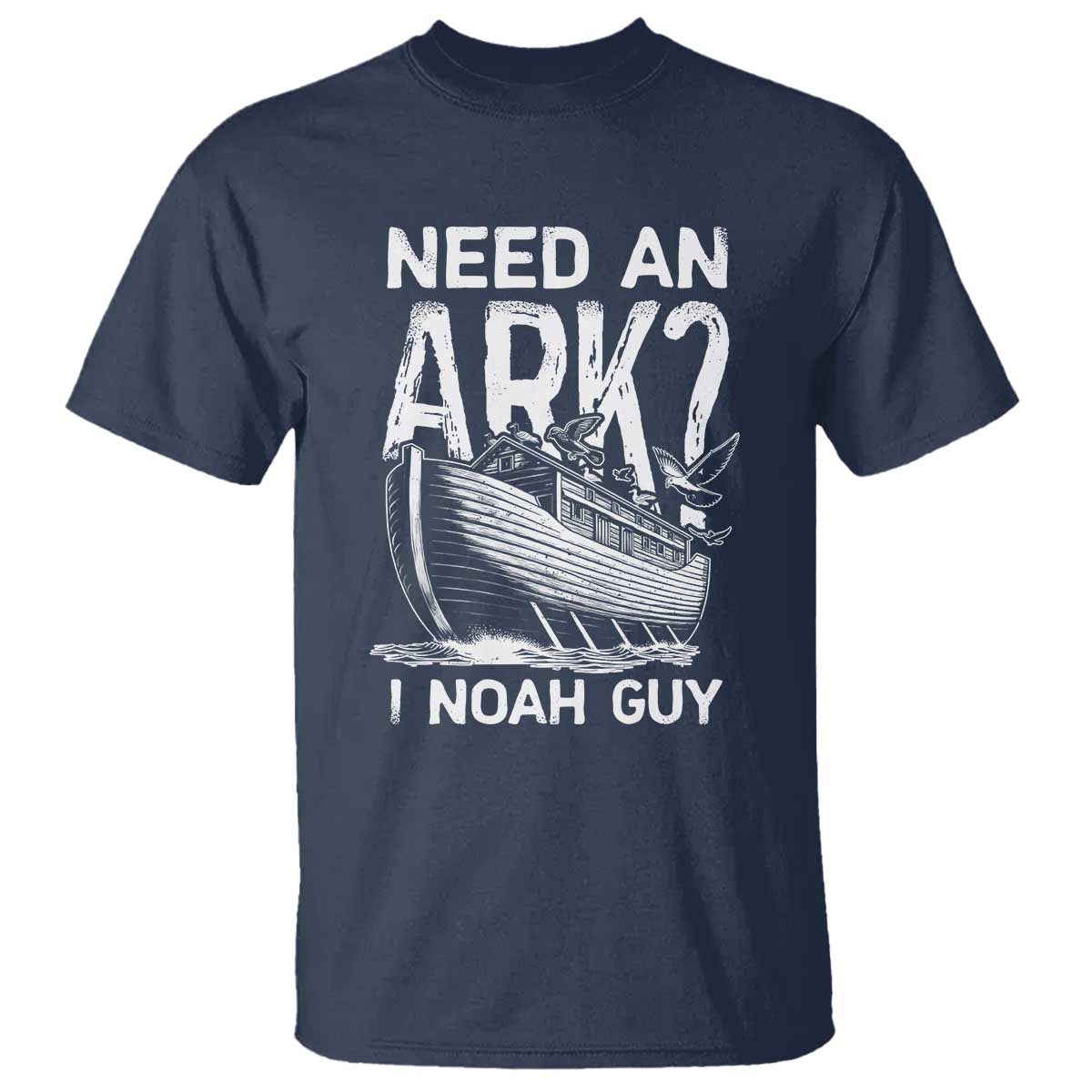 Funny Need An Ark I Noah Guy T Shirt Christian Pun