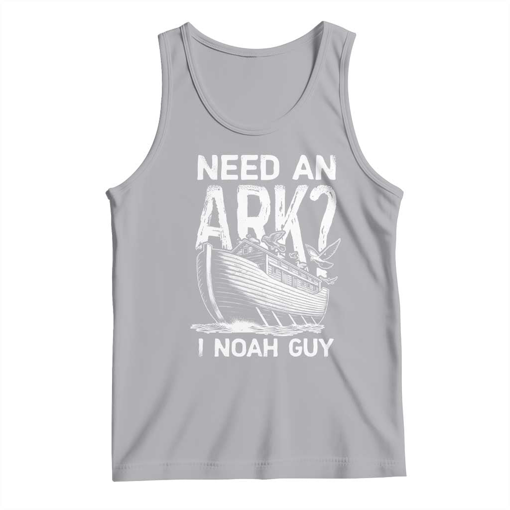 Funny Need An Ark I Noah Guy Tank Top Christian Pun