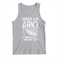 Funny Need An Ark I Noah Guy Tank Top Christian Pun