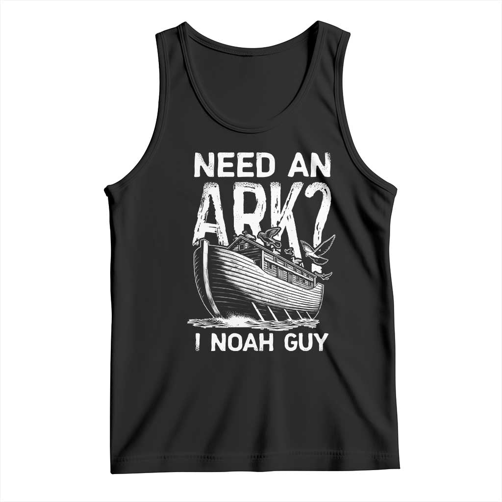 Funny Need An Ark I Noah Guy Tank Top Christian Pun