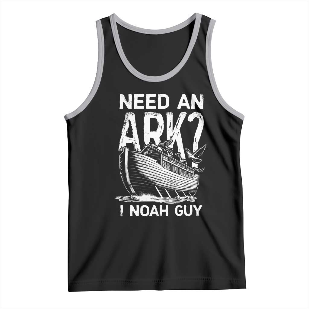 Funny Need An Ark I Noah Guy Tank Top Christian Pun