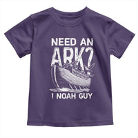 Funny Need An Ark I Noah Guy Toddler T Shirt Christian Pun