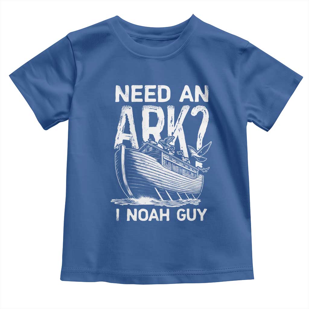 Funny Need An Ark I Noah Guy Toddler T Shirt Christian Pun