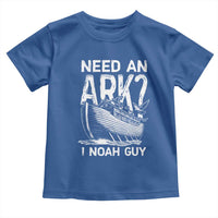 Funny Need An Ark I Noah Guy Toddler T Shirt Christian Pun