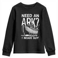 Funny Need An Ark I Noah Guy Youth Sweatshirt Christian Pun