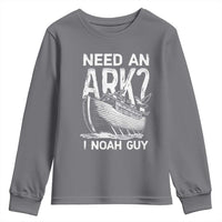 Funny Need An Ark I Noah Guy Youth Sweatshirt Christian Pun