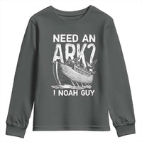 Funny Need An Ark I Noah Guy Youth Sweatshirt Christian Pun
