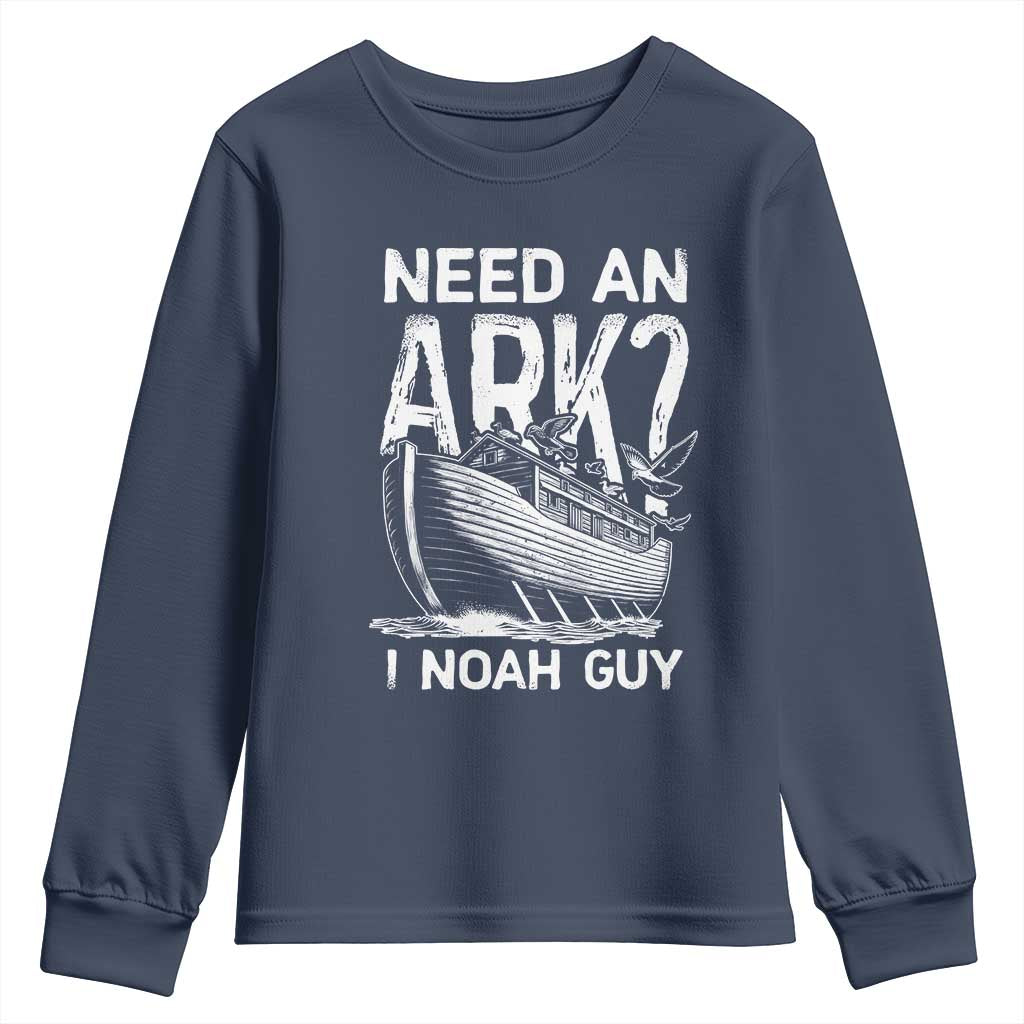 Funny Need An Ark I Noah Guy Youth Sweatshirt Christian Pun