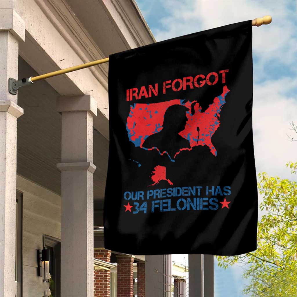 Iran Forgot Our President Has 34 Felonies Garden Flag Vintage USA Red Wave Map