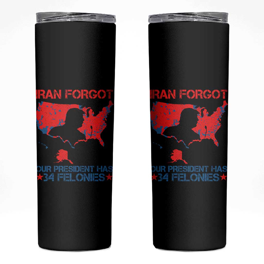 Iran Forgot Our President Has 34 Felonies Skinny Tumbler Vintage USA Red Wave Map