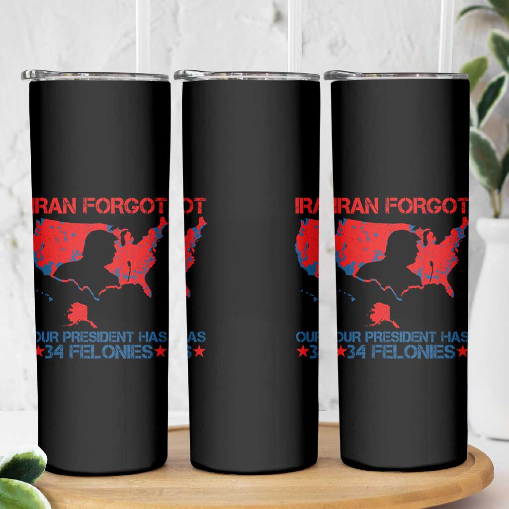 Iran Forgot Our President Has 34 Felonies Skinny Tumbler Vintage USA Red Wave Map