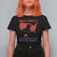 Iran Forgot Our President Has 34 Felonies T Shirt For Women Vintage USA Red Wave Map