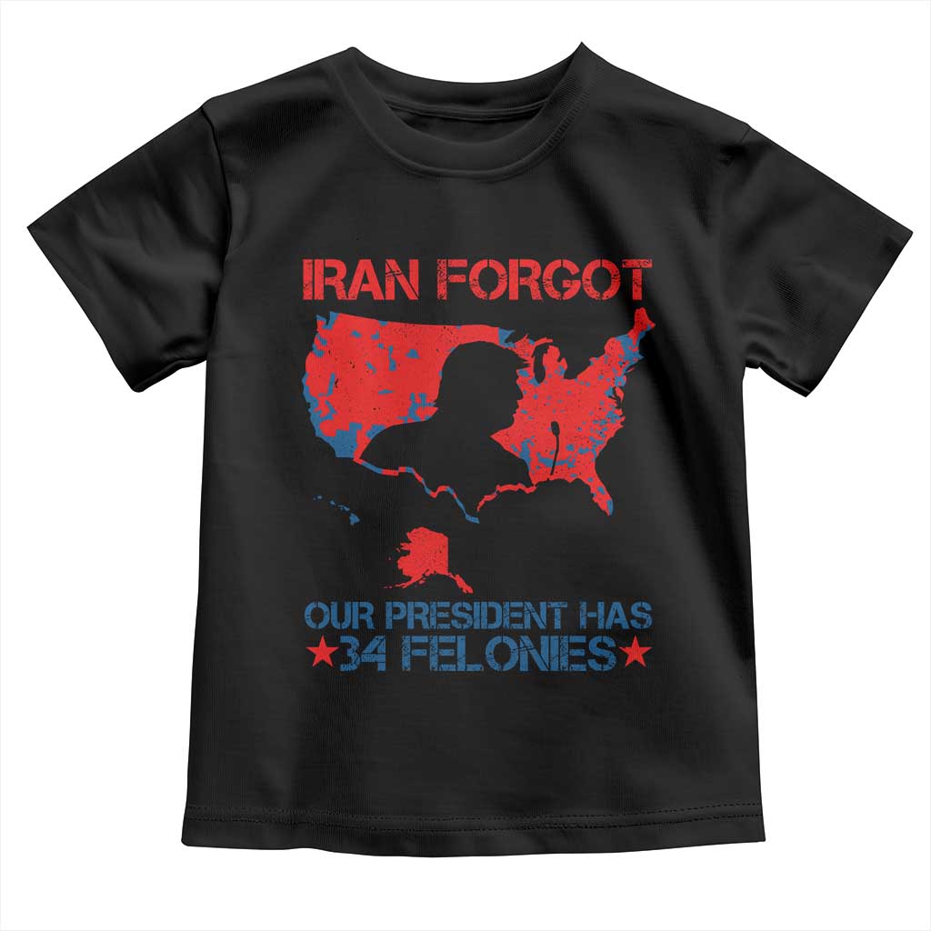 Iran Forgot Our President Has 34 Felonies Toddler T Shirt Vintage USA Red Wave Map