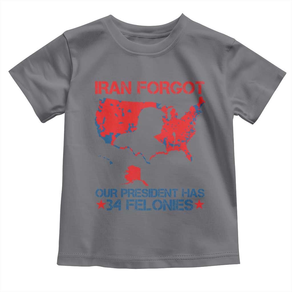 Iran Forgot Our President Has 34 Felonies Toddler T Shirt Vintage USA Red Wave Map