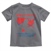 Iran Forgot Our President Has 34 Felonies Toddler T Shirt Vintage USA Red Wave Map