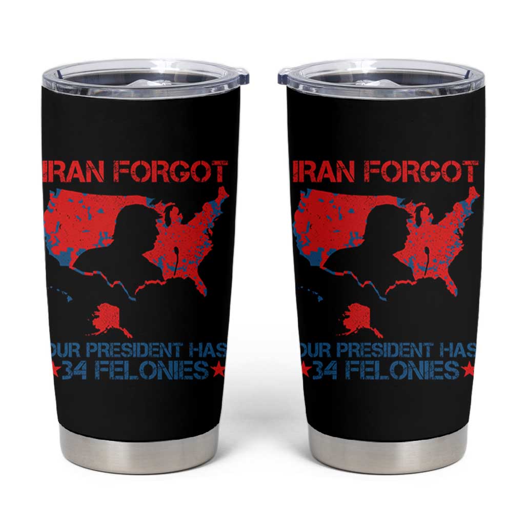 Iran Forgot Our President Has 34 Felonies Tumbler Cup Vintage USA Red Wave Map