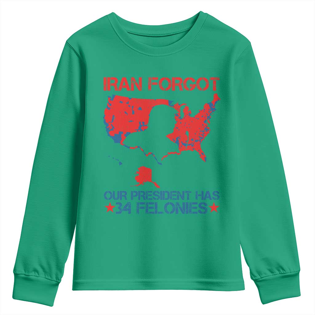 Iran Forgot Our President Has 34 Felonies Youth Sweatshirt Vintage USA Red Wave Map