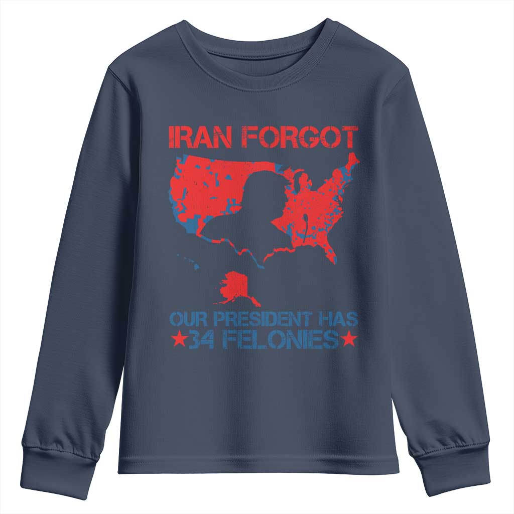 Iran Forgot Our President Has 34 Felonies Youth Sweatshirt Vintage USA Red Wave Map