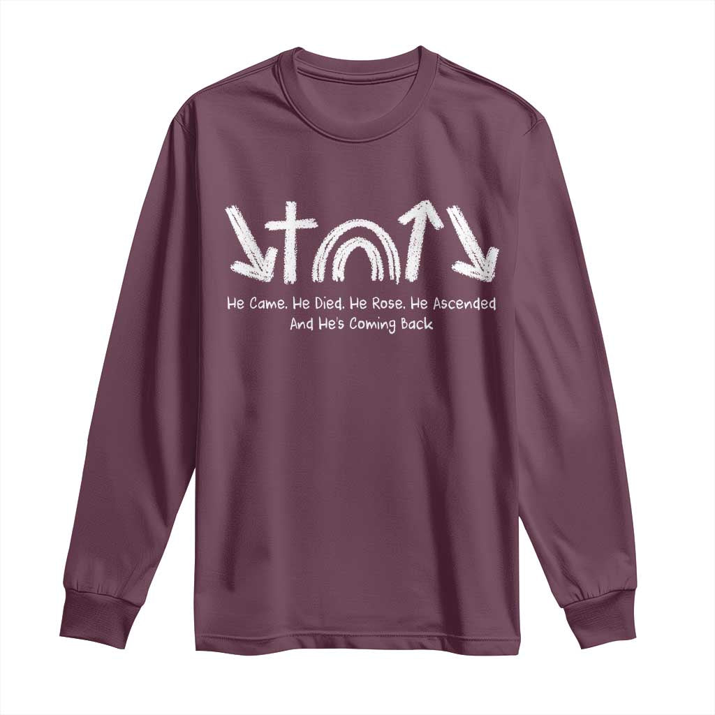 Christian Easter Long Sleeve Shirt He Came He Died He Rose He Ascended And He Is Coming Back