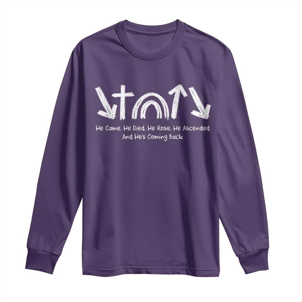 Christian Easter Long Sleeve Shirt He Came He Died He Rose He Ascended And He Is Coming Back