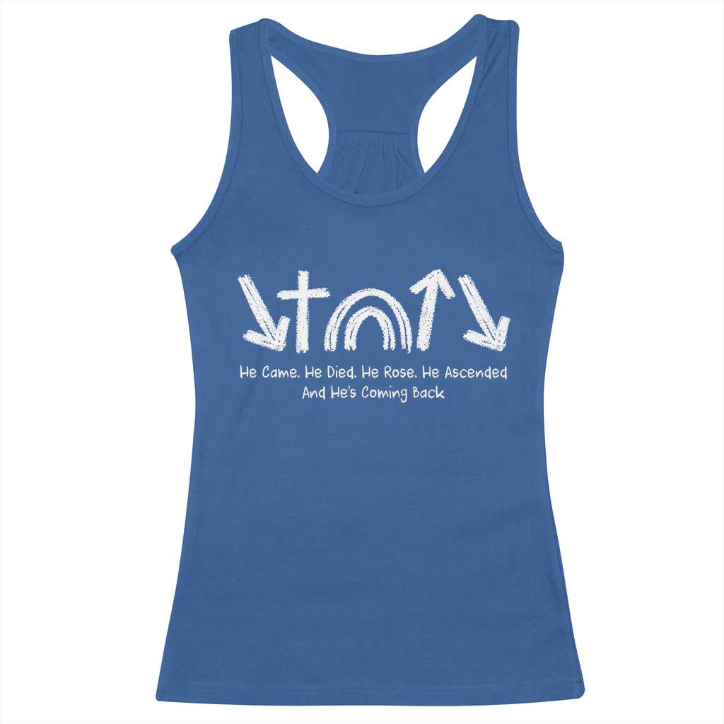 Christian Easter Racerback Tank Top He Came He Died He Rose He Ascended And He Is Coming Back