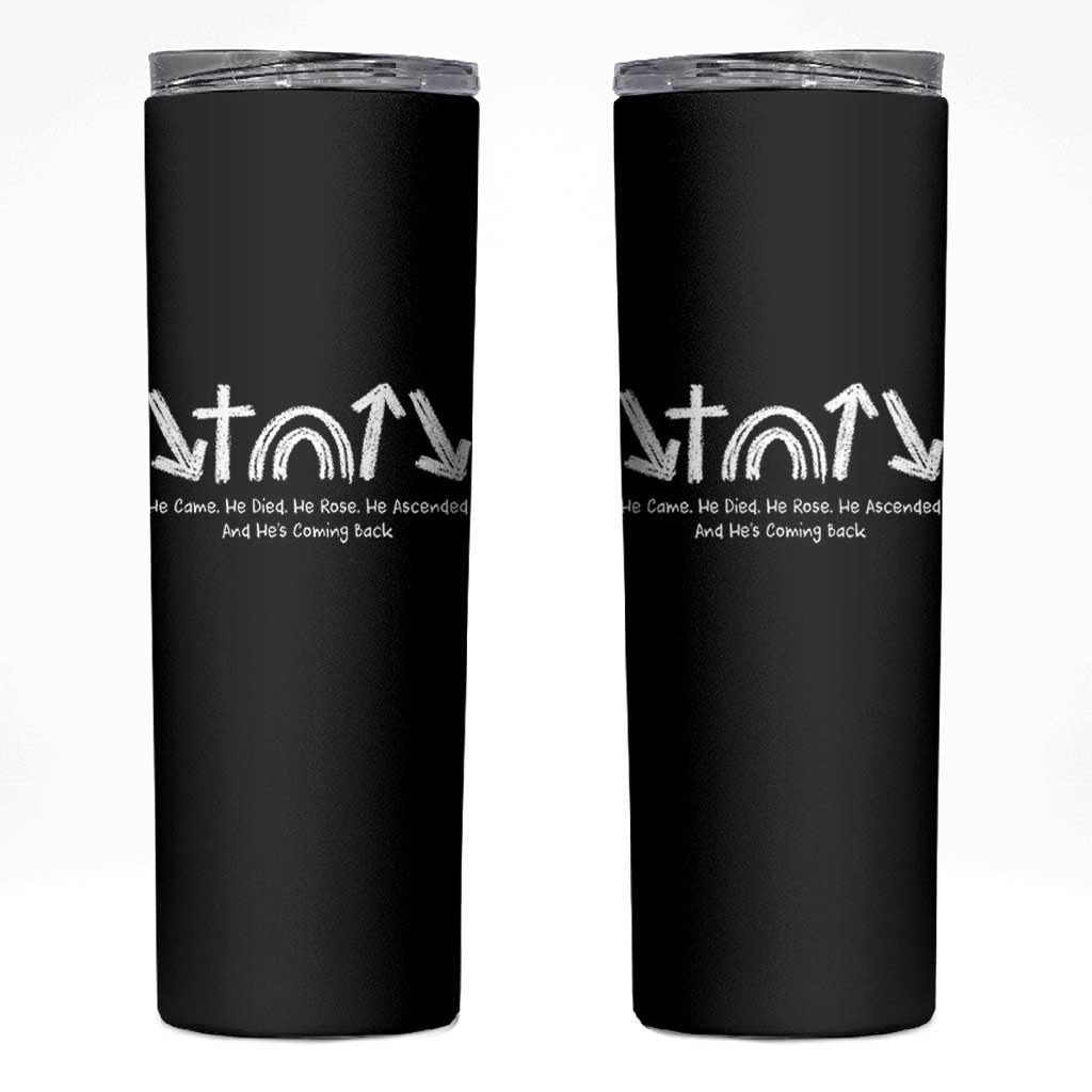 Christian Easter Skinny Tumbler He Came He Died He Rose He Ascended And He Is Coming Back