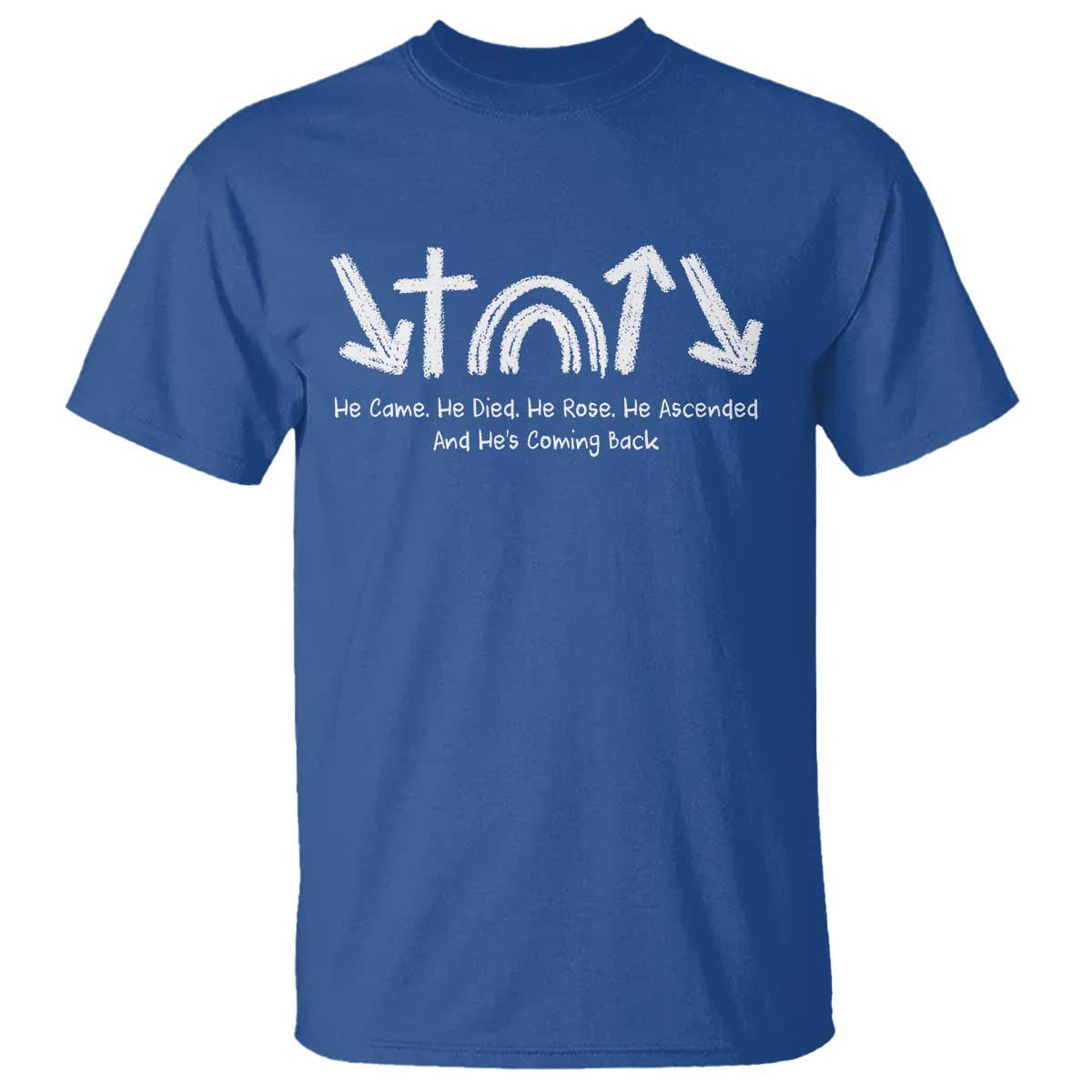 Christian Easter T Shirt He Came He Died He Rose He Ascended And He Is Coming Back