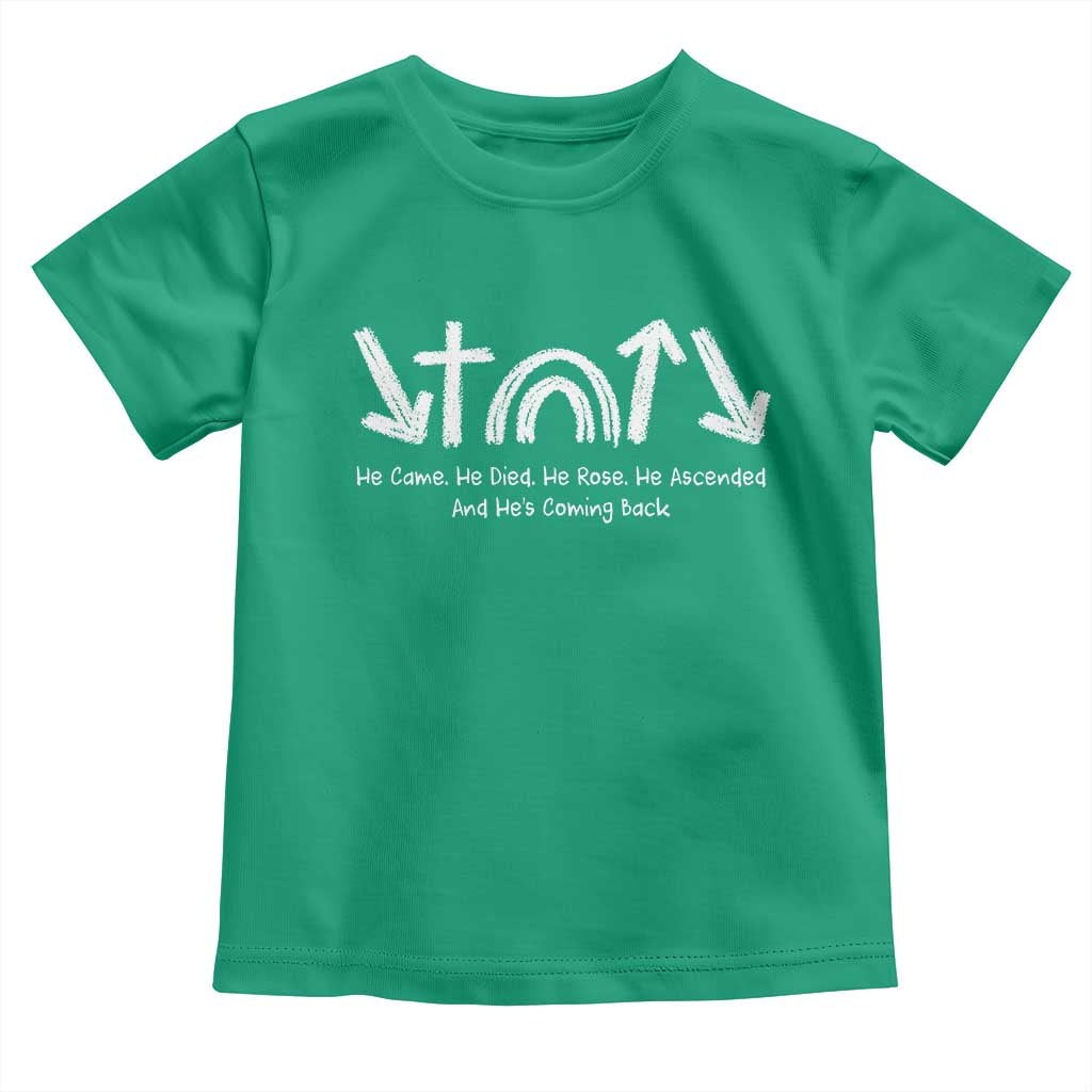 Christian Easter Toddler T Shirt He Came He Died He Rose He Ascended And He Is Coming Back