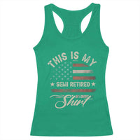 Funny Semi Retirement Racerback Tank Top This Is My Semi Retired Slogan Pun American Flag