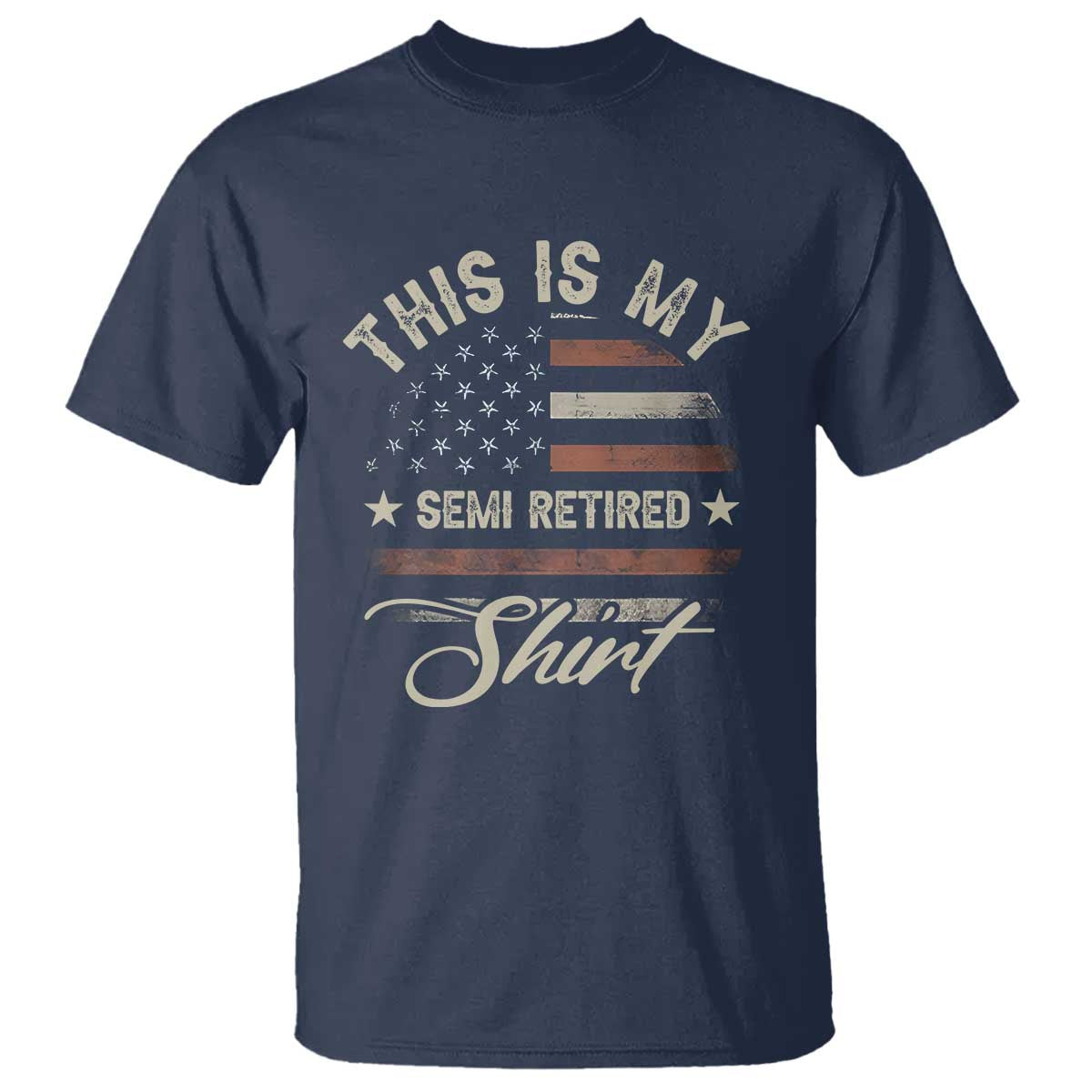 Funny Semi Retirement T Shirt This Is My Semi Retired Slogan Pun American Flag