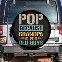 Funny Grandfather Spare Tire Cover Pop Because Grandpa Is For Old Guys