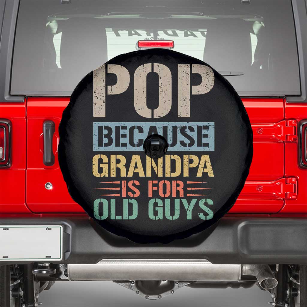 Funny Grandfather Spare Tire Cover Pop Because Grandpa Is For Old Guys