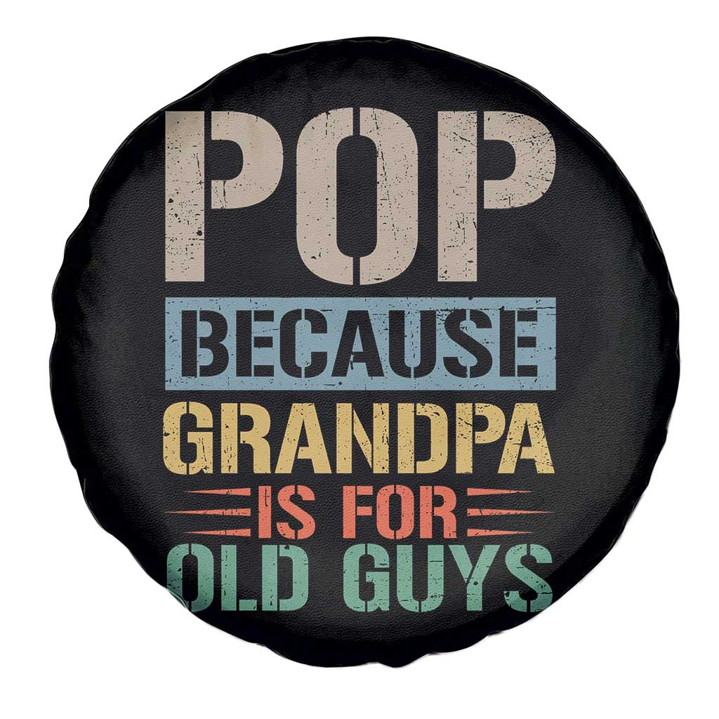 Funny Grandfather Spare Tire Cover Pop Because Grandpa Is For Old Guys