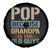 Funny Grandfather Spare Tire Cover Pop Because Grandpa Is For Old Guys