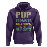 Funny Grandfather Hoodie Pop Because Grandpa Is For Old Guys