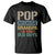 Funny Grandfather T Shirt Pop Because Grandpa Is For Old Guys