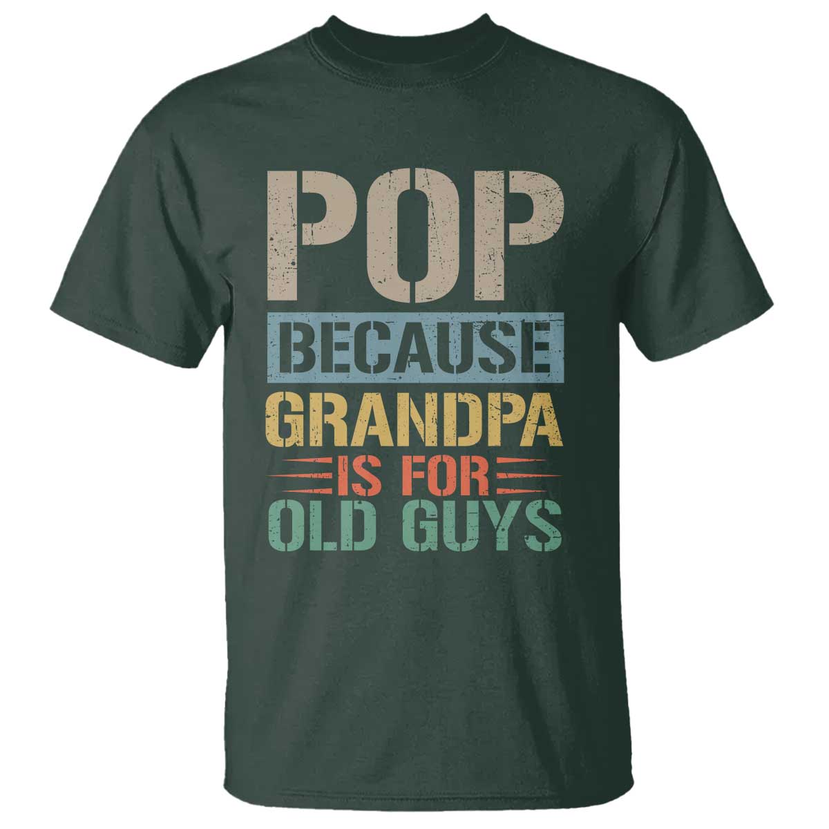 Funny Grandfather T Shirt Pop Because Grandpa Is For Old Guys